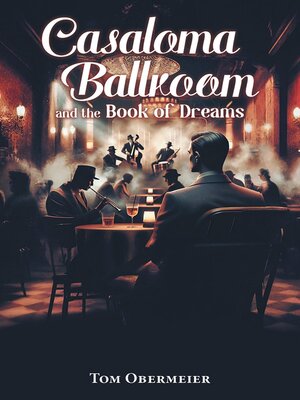 cover image of Casaloma Ballroom and the Book of Dreams